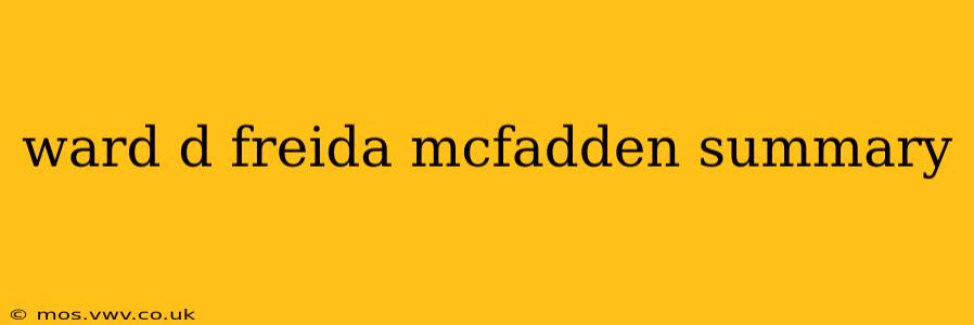 ward d freida mcfadden summary