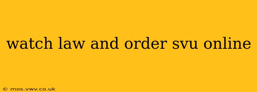 watch law and order svu online