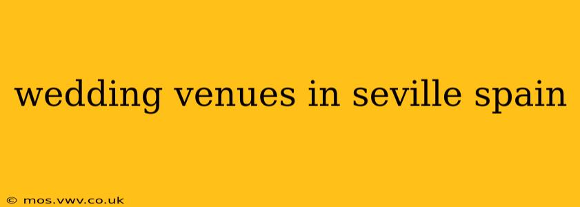 wedding venues in seville spain