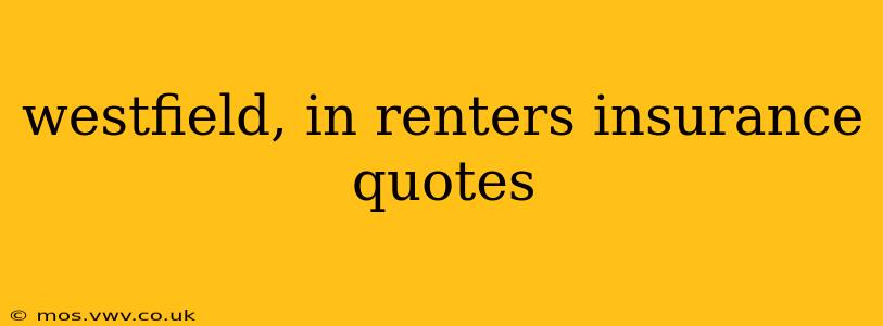 westfield, in renters insurance quotes