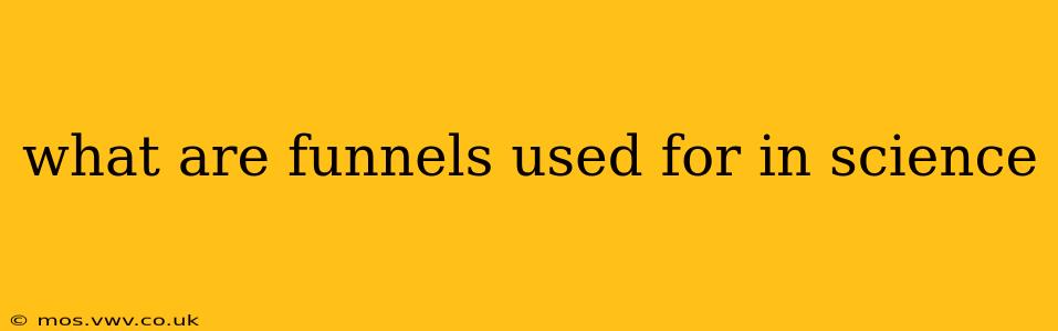 what are funnels used for in science