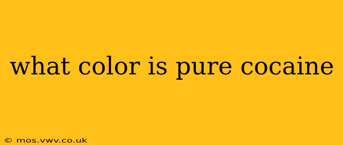 what color is pure cocaine
