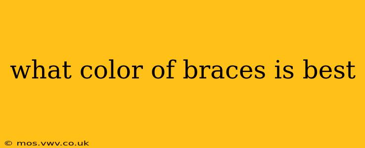 what color of braces is best