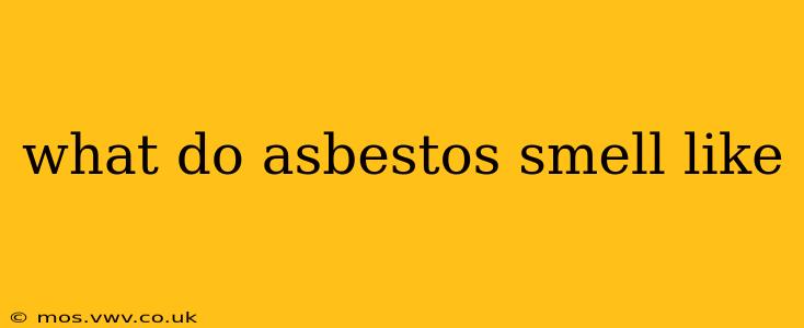 what do asbestos smell like