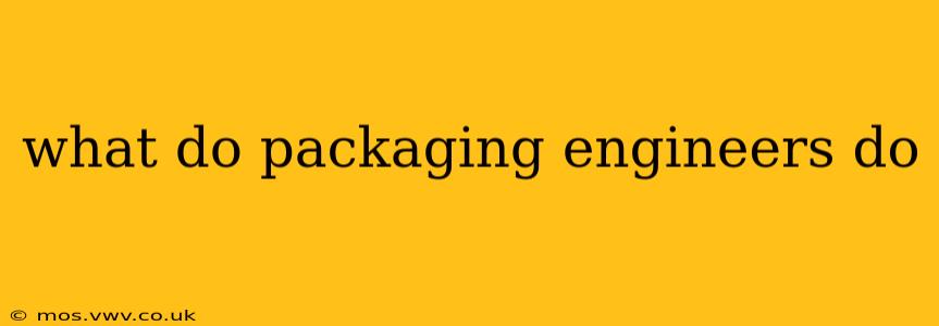 what do packaging engineers do