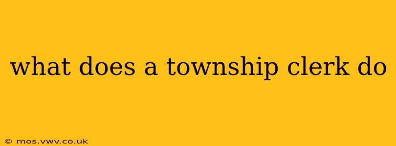 what does a township clerk do