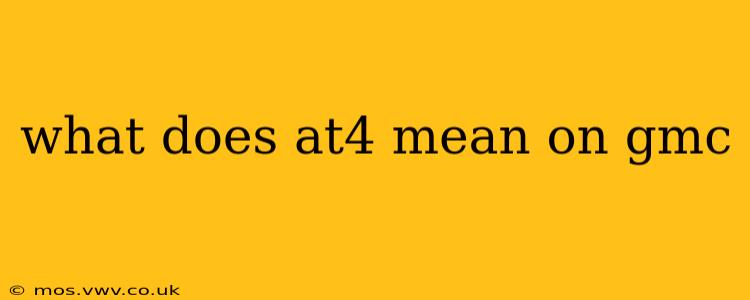 what does at4 mean on gmc