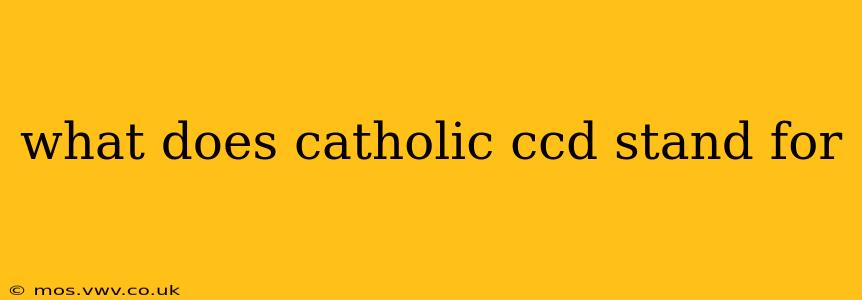 what does catholic ccd stand for