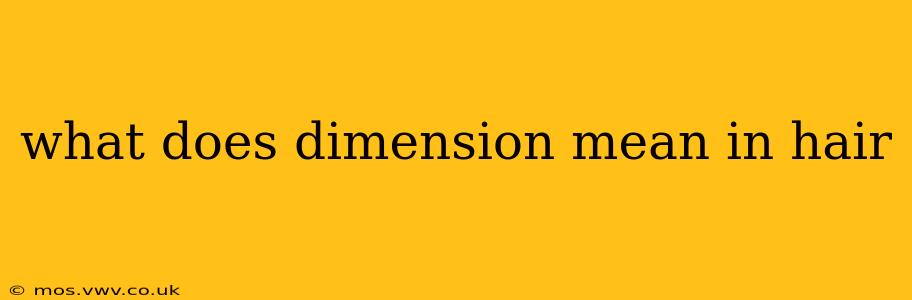 what does dimension mean in hair