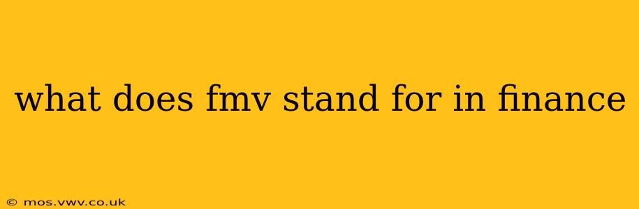 what does fmv stand for in finance