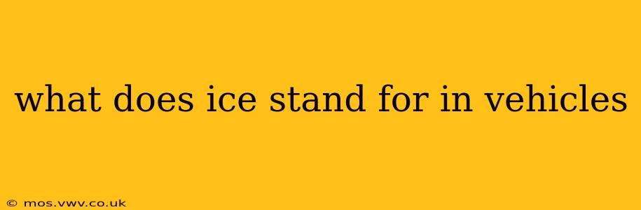 what does ice stand for in vehicles