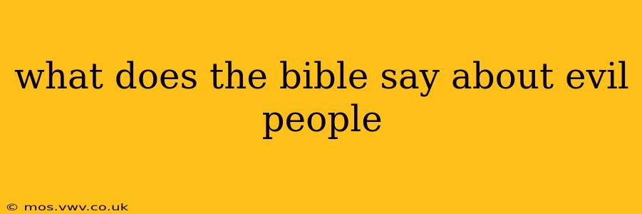 what does the bible say about evil people
