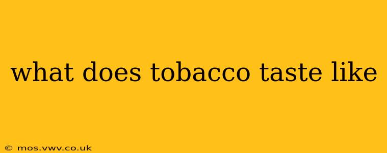 what does tobacco taste like