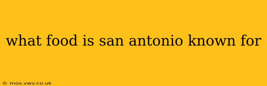 what food is san antonio known for