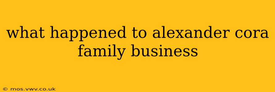 what happened to alexander cora family business