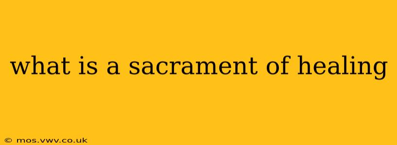 what is a sacrament of healing