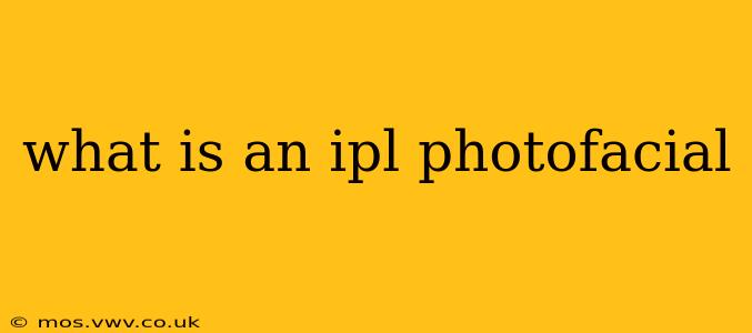 what is an ipl photofacial