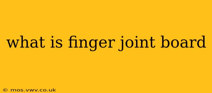 what is finger joint board