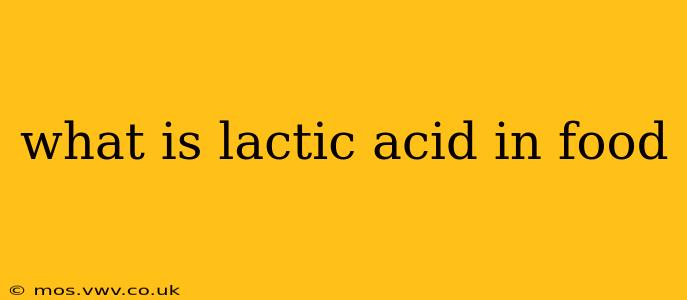 what is lactic acid in food