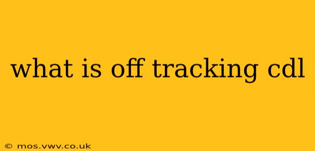 what is off tracking cdl