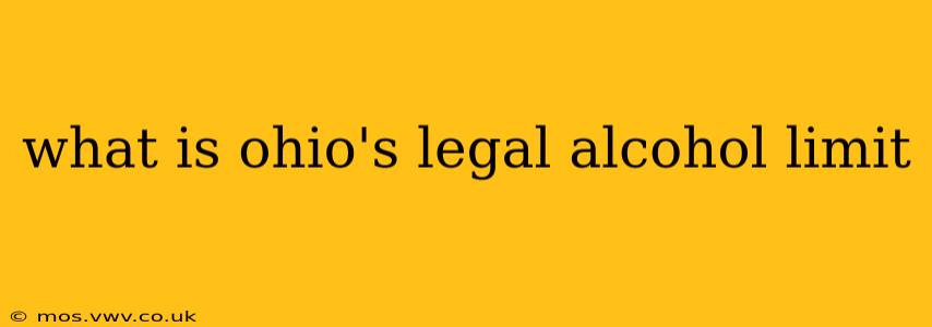 what is ohio's legal alcohol limit