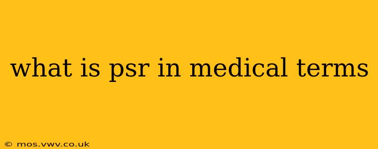 what is psr in medical terms