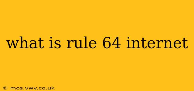 what is rule 64 internet