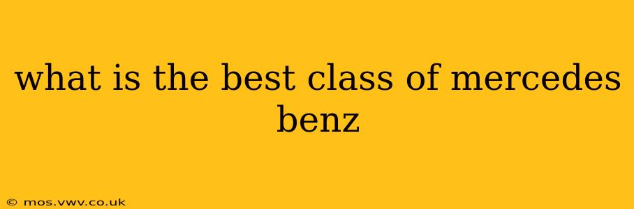 what is the best class of mercedes benz