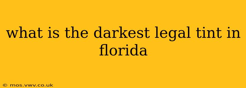 what is the darkest legal tint in florida