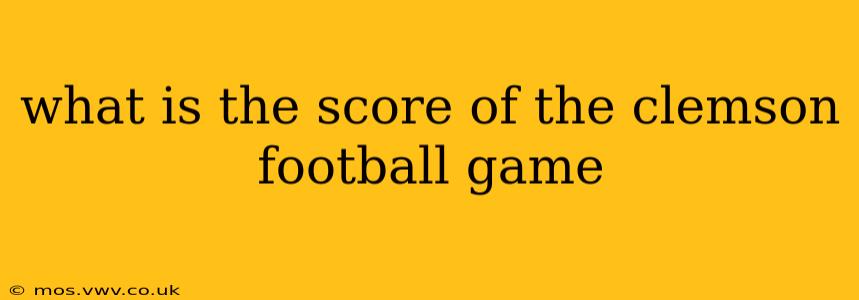 what is the score of the clemson football game