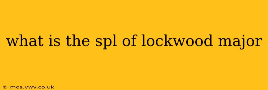 what is the spl of lockwood major