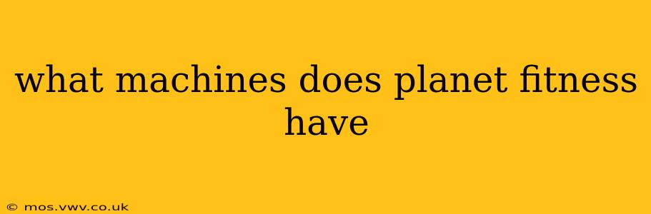 what machines does planet fitness have