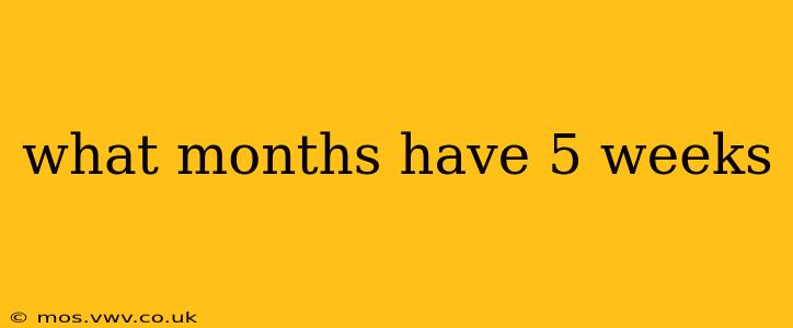 what months have 5 weeks