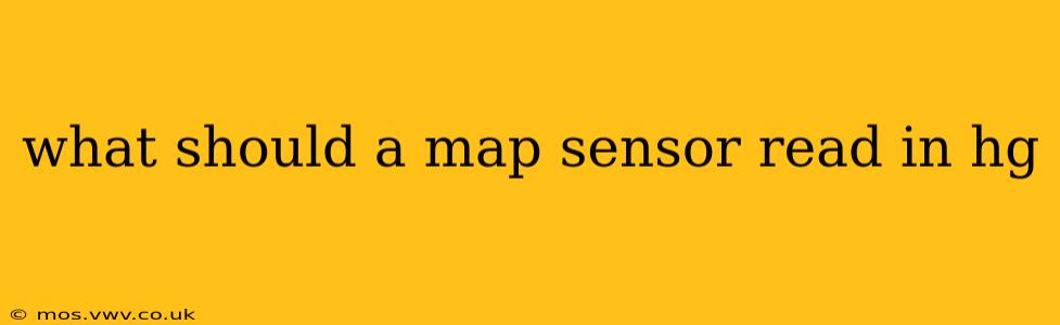 what should a map sensor read in hg