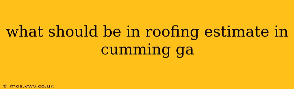 what should be in roofing estimate in cumming ga