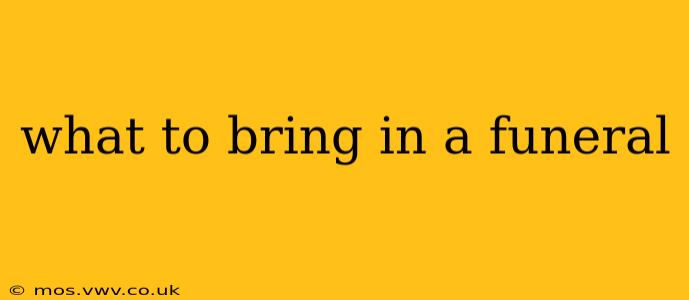 what to bring in a funeral