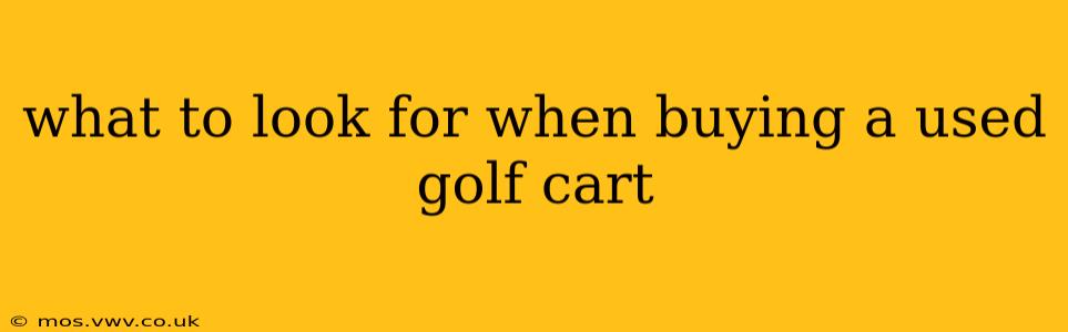 what to look for when buying a used golf cart