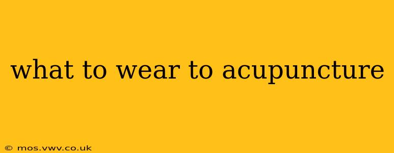 what to wear to acupuncture