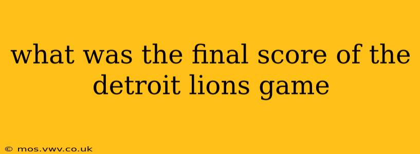 what was the final score of the detroit lions game