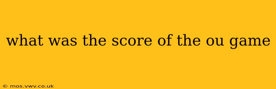 what was the score of the ou game