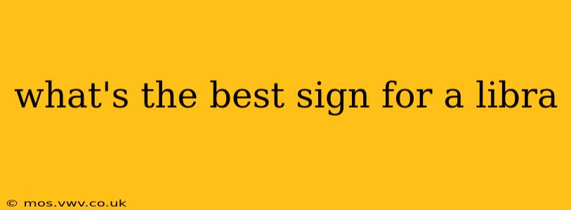 what's the best sign for a libra