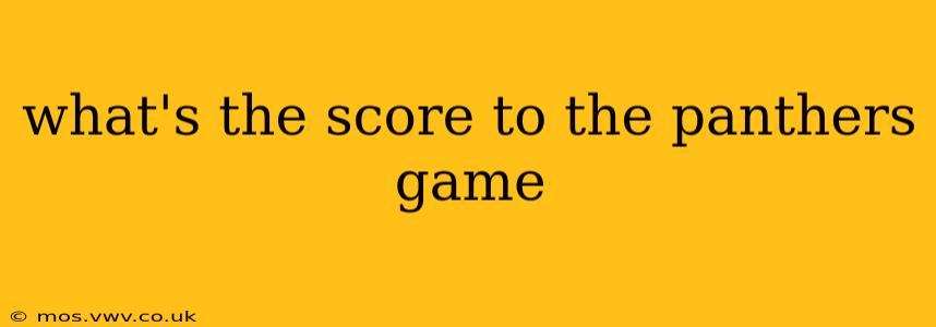 what's the score to the panthers game what's the score to the panthers game