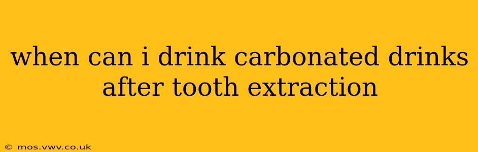 when can i drink carbonated drinks after tooth extraction