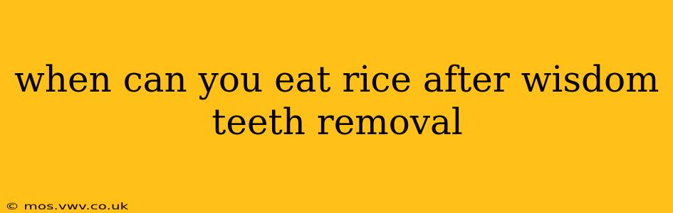 when can you eat rice after wisdom teeth removal