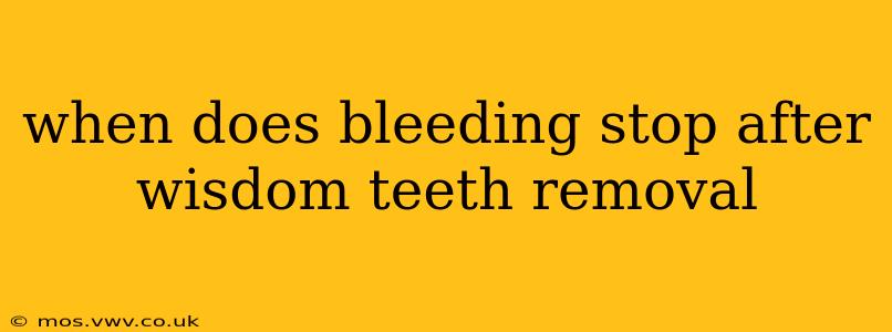 when does bleeding stop after wisdom teeth removal