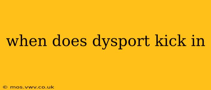 when does dysport kick in