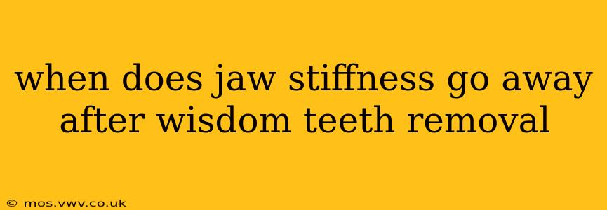 when does jaw stiffness go away after wisdom teeth removal