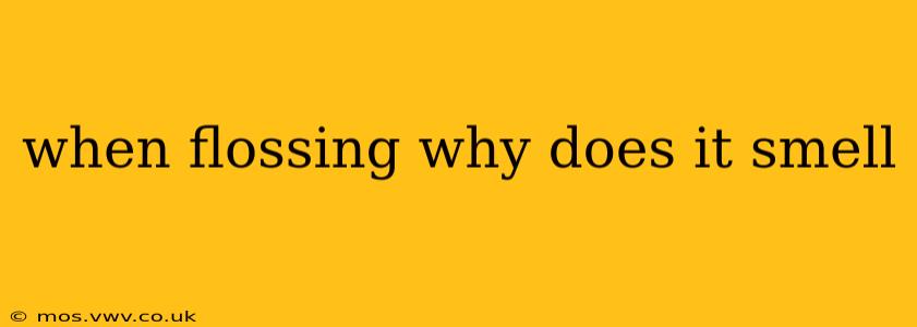 when flossing why does it smell