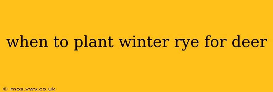 when to plant winter rye for deer