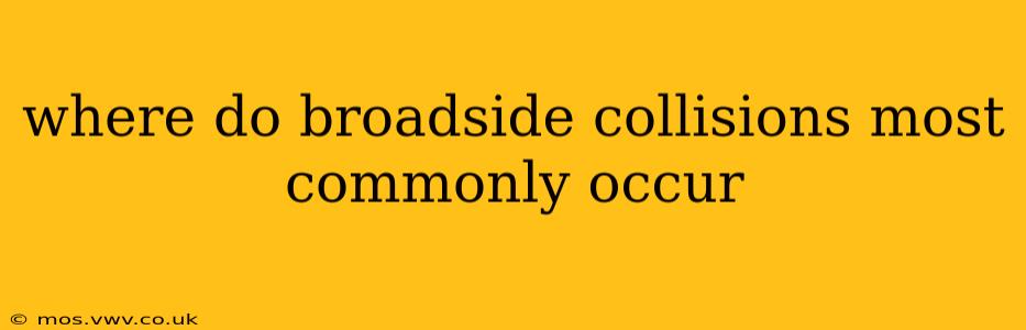 where do broadside collisions most commonly occur